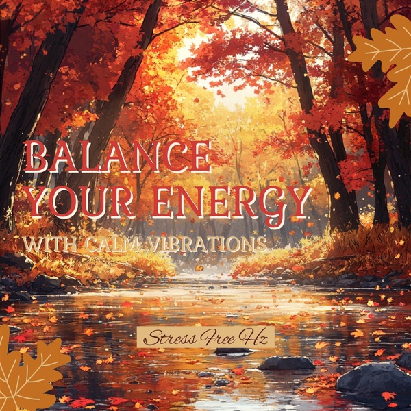 Balance Your Energy with Calm Vibrations
