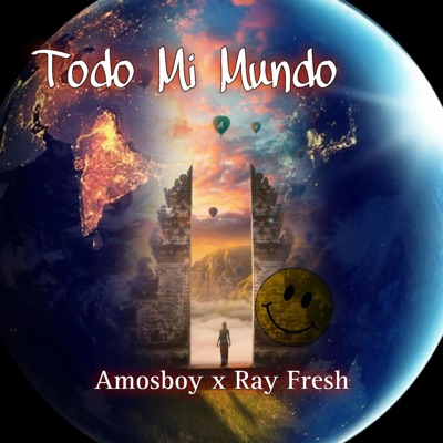 Todo Mi Mundo (feat. Amosboy & Ray Fresh) - Single
