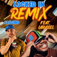Locked In (feat. LaRussell) [Remix] - Single - FasciN8