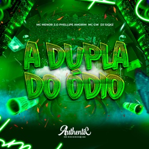 A Dupla do Ódio (feat. Phelippe Amorim, MC GW & MC MENOR ZO)