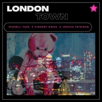 London Town - Single - Mishell Ivon & Vincent Kwok