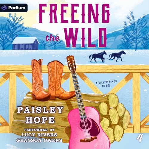 Freeing the Wild: Silver Pines Ranch Series, Book 4 (Unabridged) cover