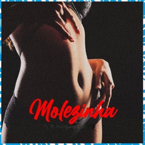 Molezinha (feat. MC ADR, mc quinze & MC LS MAGRÃO)