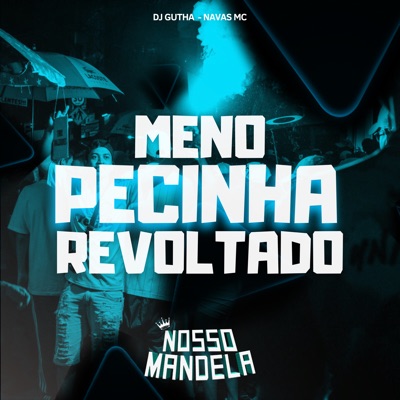 Meno Pecinha Revoltado - Single
