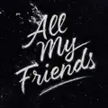 All My Friends