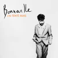 J'ai Tenté Mais — Bonneville
