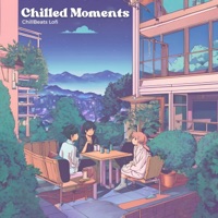 Chilled Moments: Smooth Lofi - Chill Beats Lofi