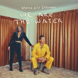 We Are The Water Mama Kin & Spender