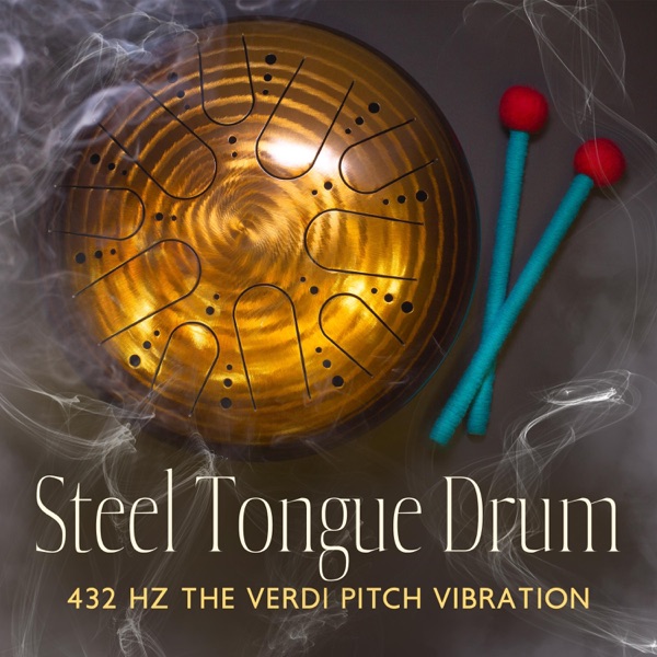 Steel Tongue Drum: 432 Hz the Verdi Pitch Vibration, Sound Purity, Overtones and Harmony