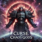Curse The Chaos Gods (Warhammer 40k)