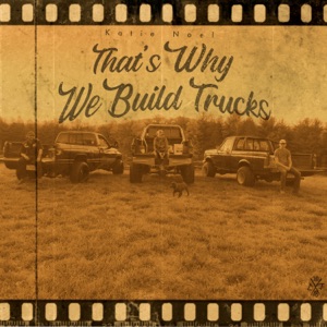 That's Why We Build Trucks - Single