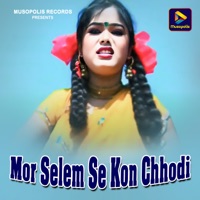Mor Selem Se Kon Chhodi - Single - Mitali Ghosh