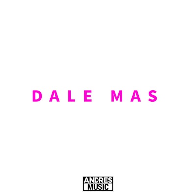 Dale Mas (feat. Miguel Rivas) - Single