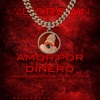 Amor por Dinero (feat. Matyteko & LeiBoss) - Single