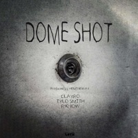 Dome Shot (feat. Clayro, Tylo $mith & R'Know) - Single - Last of the Nobodies