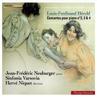 Hérold: Concertos pour Piano Nos. 2, 3 & 4 - Jean-Frédéric Neuburger, Sinfonia Varsovia & Hervé Niquet