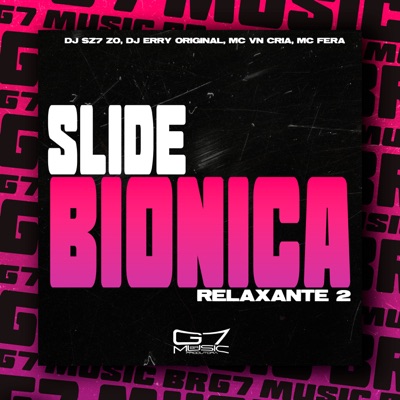 Slide Biônica Relaxante 2 (feat. Mc Fera) - Single
