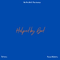 Helped by God - Single - We Are Not The Same, Anne Wilson & Terian
