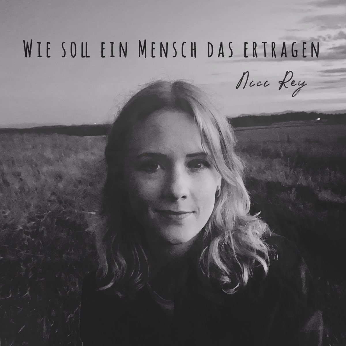 Wie Soll Ein Mensch Das Ertragen Single Album Von Nici Rey Apple Music