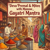 Deva Premal & Miten with Manose_ Gayatri Mantra (Hindustani)