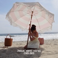 Jesus Went Viral - Single - Chelsko