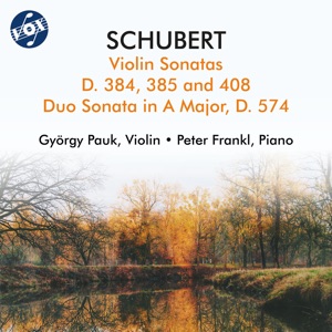 Schubert: Violin Sonatas, D. 384, 385, 408 & 574