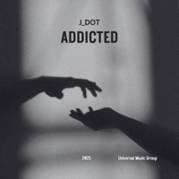 'Addicted' - Single - J_DOT
