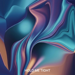 HOLD ME TIGHT - Single