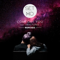 Comfort You (Remixes) [feat. Fractures] - EP - Set Mo