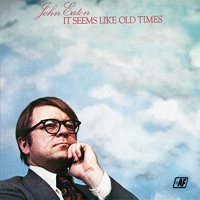 It Seems Like Old Times - John Eaton