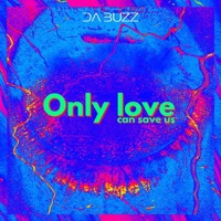 Only love can save us - Single - Da Buzz