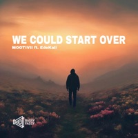 We Could Start Over (feat. EdeKali) - Single - MOOTIVII