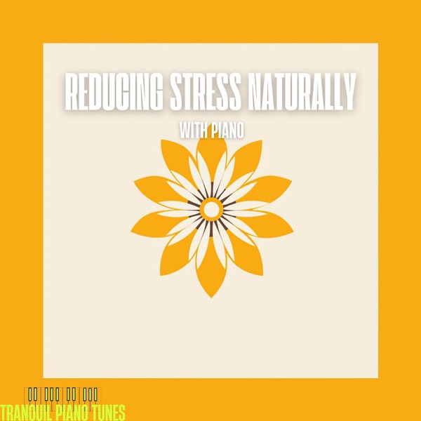 Reducing Stress Naturally with Piano