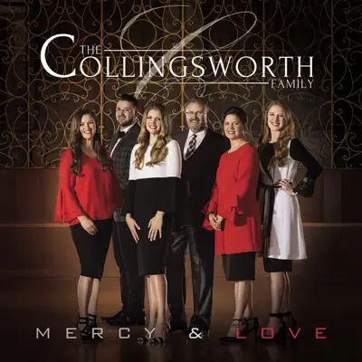 Listen to Mercy & Love by The Collingsworth Family