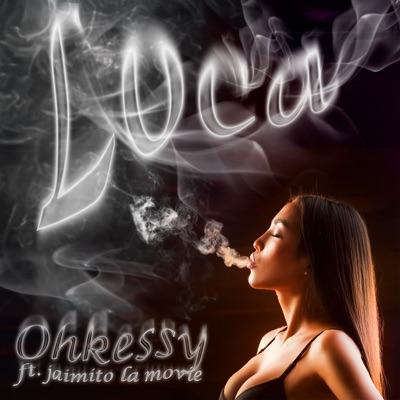 Loca (feat. Jaimito La Movie) - Single