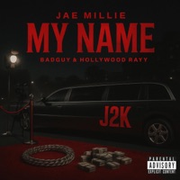 My Name (feat. BadGuy & Hollywood Rayy) - Single - Jae Millie