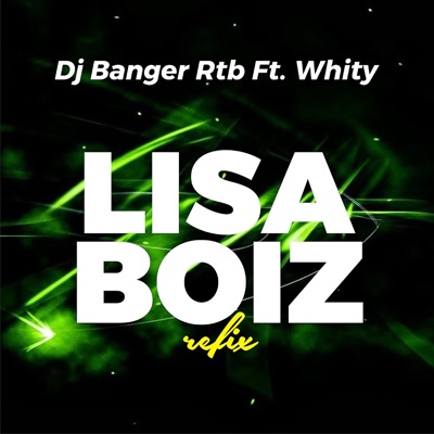 Lisa Boiz Refix (feat. Whity) - Single