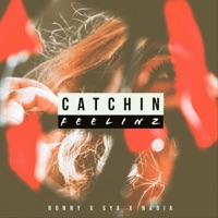 Catchin Feelinz (feat. Sya & Nadia) - Single - Ronny Charles