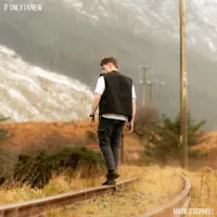 if only i knew — Mark O'Donnell