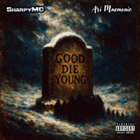 Good Die Young (feat. Ari Mnemonic) - Single - SharpyMC