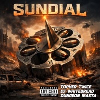 Sundial (feat. Topher Twice & Dungeon Masta) - Single - DJ Whitebread