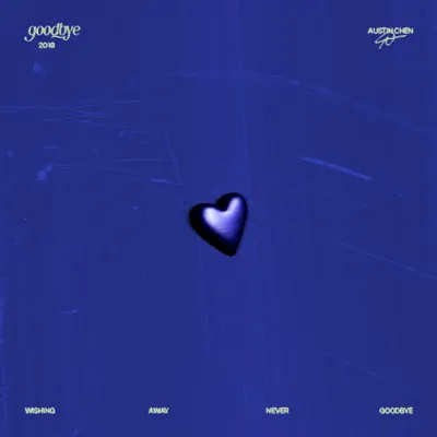 Dengarkan 'goodbye (EP) - EP' dari Austin Chen.