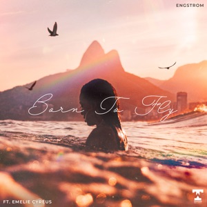 Born to Fly (feat. Emelie Cyréus)