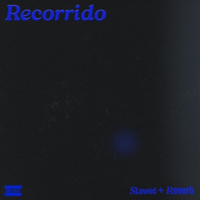 Recorrido (Slowed+Reverb) - Single