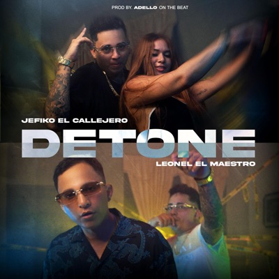 Detone (feat. Leonel El Maestro & Adello On The Beats) - Single