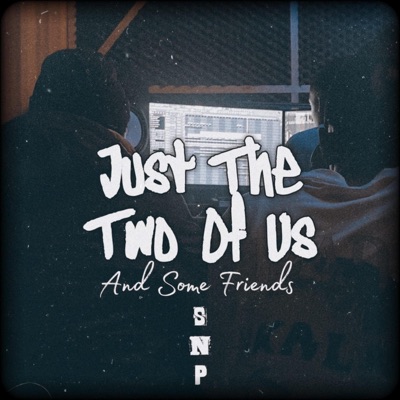 Just The Two Of Us And Some Friends