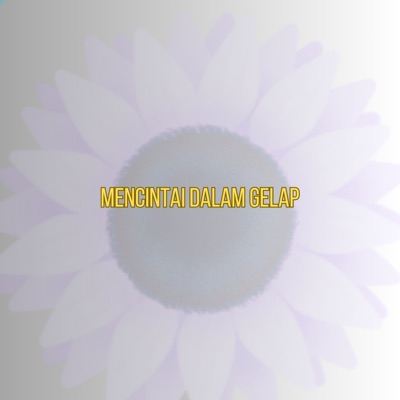 Miftah Al Huda Tampiono - Mencintai Dalam Gelap