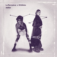 Juntas - Single - La Farmakos & Eli Almic