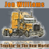 Truckin' in the New World - Single - Jon Williams