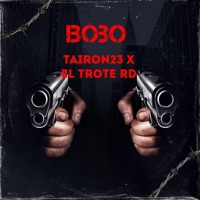 Bobo (feat. El trote rd) - Single - Tairon23